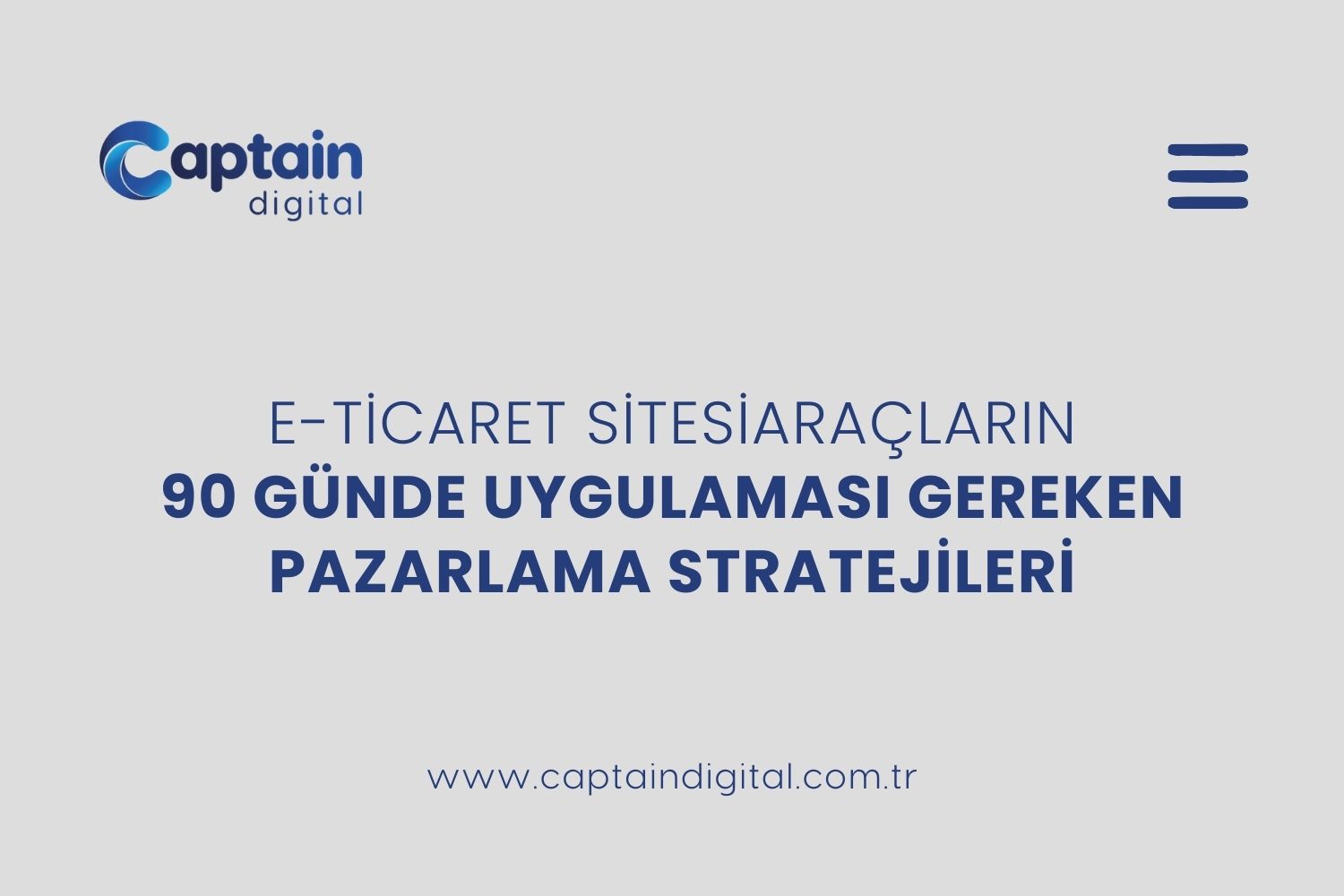 E-ticaret Sitesi Açanların İlk 90 Günde Uygulaması Gereken Pazarlama Stratejileri