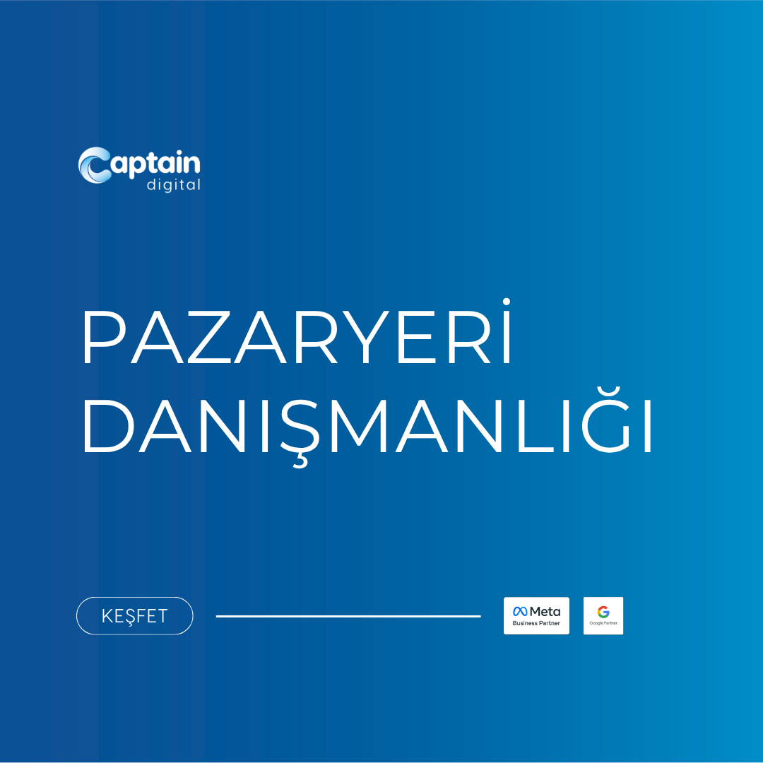 Pazaryeri Danışmanlığı - Captain Digital